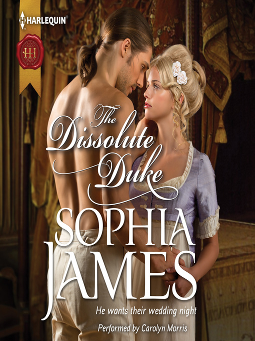 Title details for The Dissolute Duke by Sophia James - Available